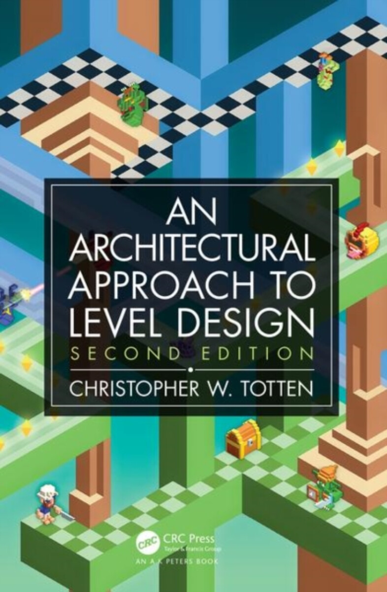 Kniha Architectural Approach to Level Design