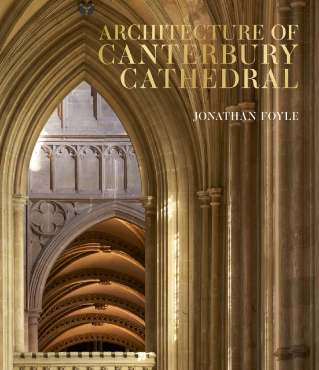 Kniha Architecture of Canterbury Cathedral