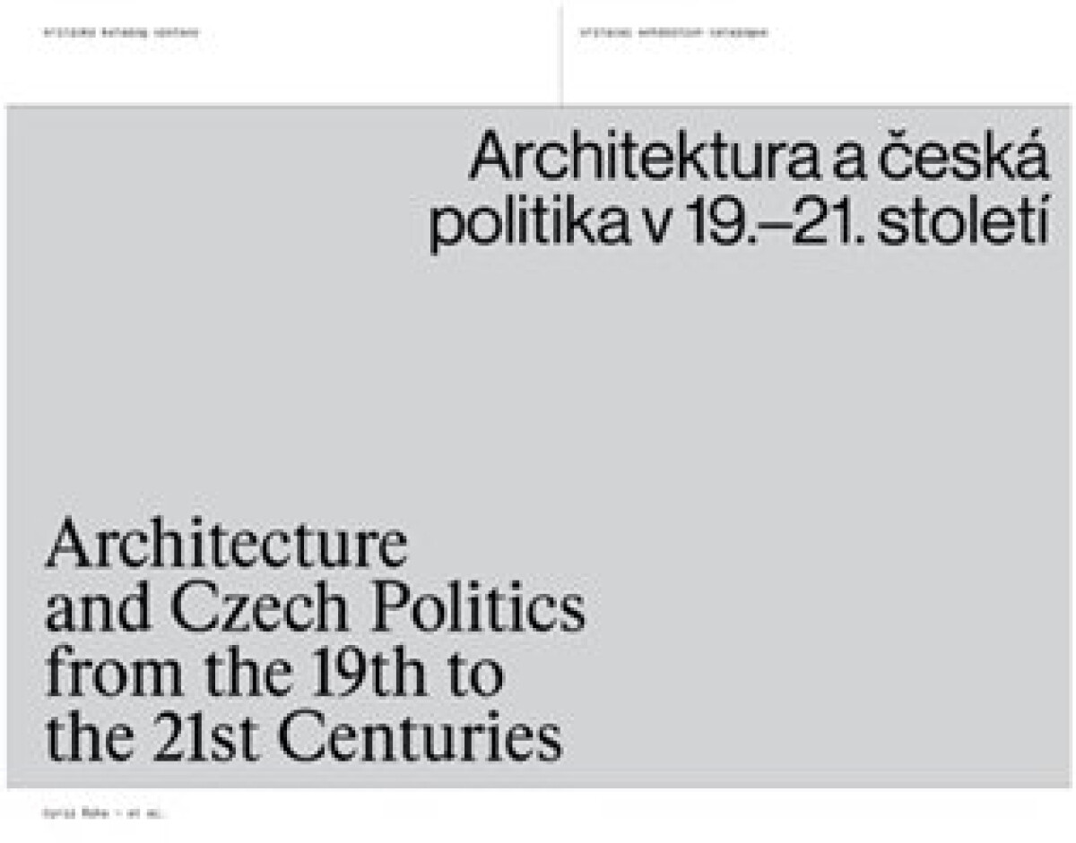 Kniha Architektura a česká politika v 19.-21. století