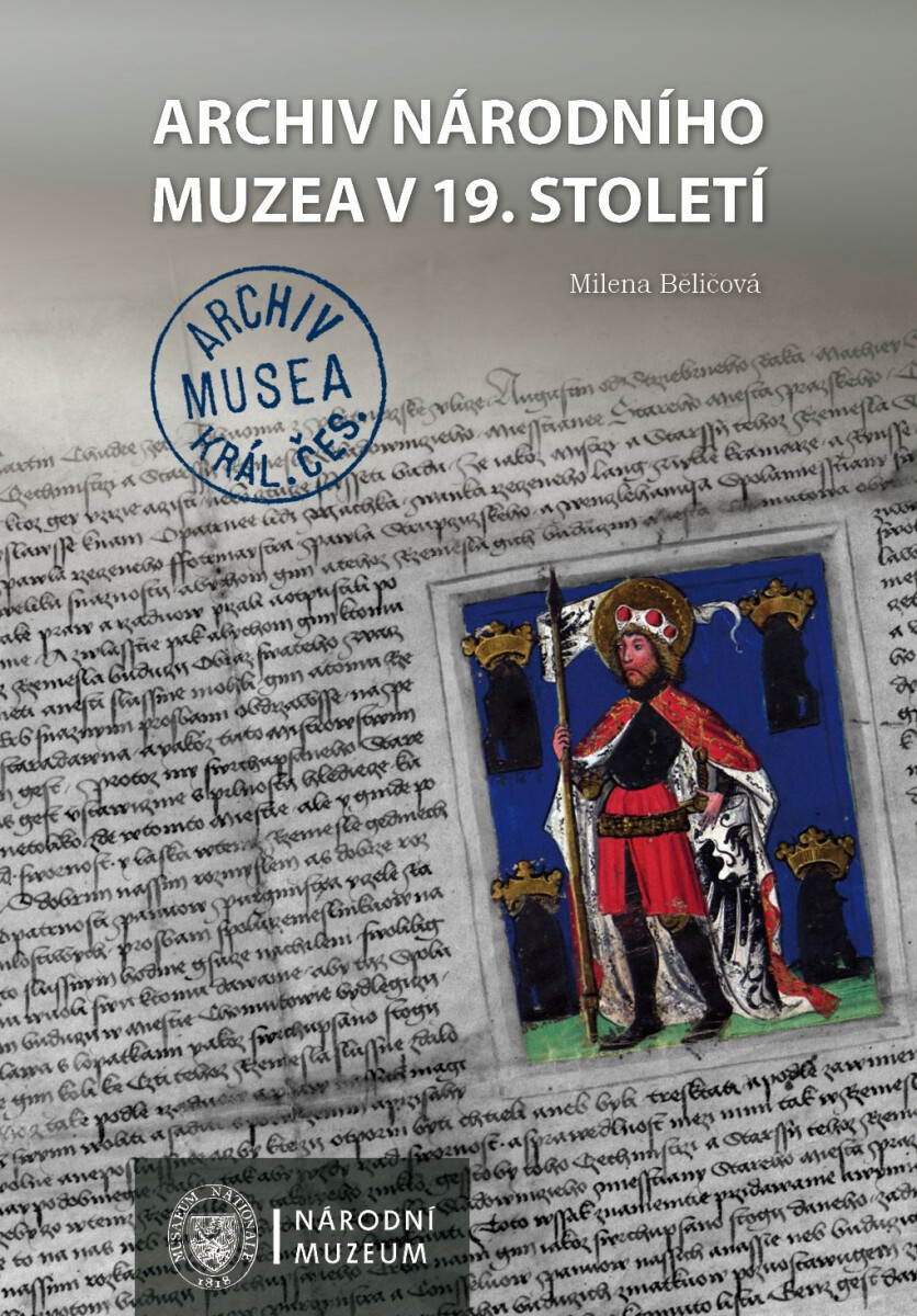 Levně Archiv Národního muzea v 19. století - Milena Beličová