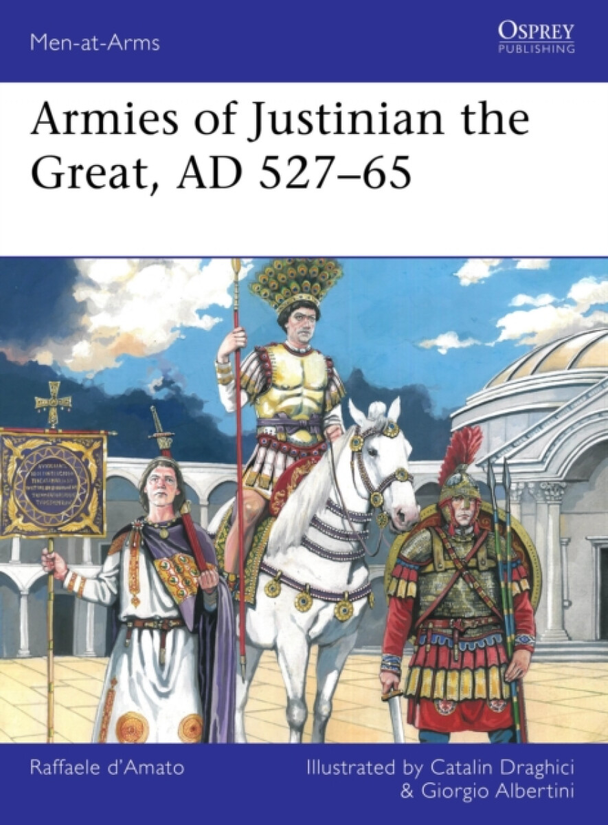 Kniha Armies of Justinian the Great, AD 527'-65