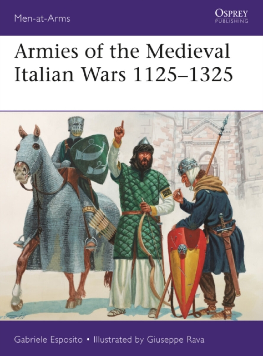 Kniha Armies of the Medieval Italian Wars 1125–1325
