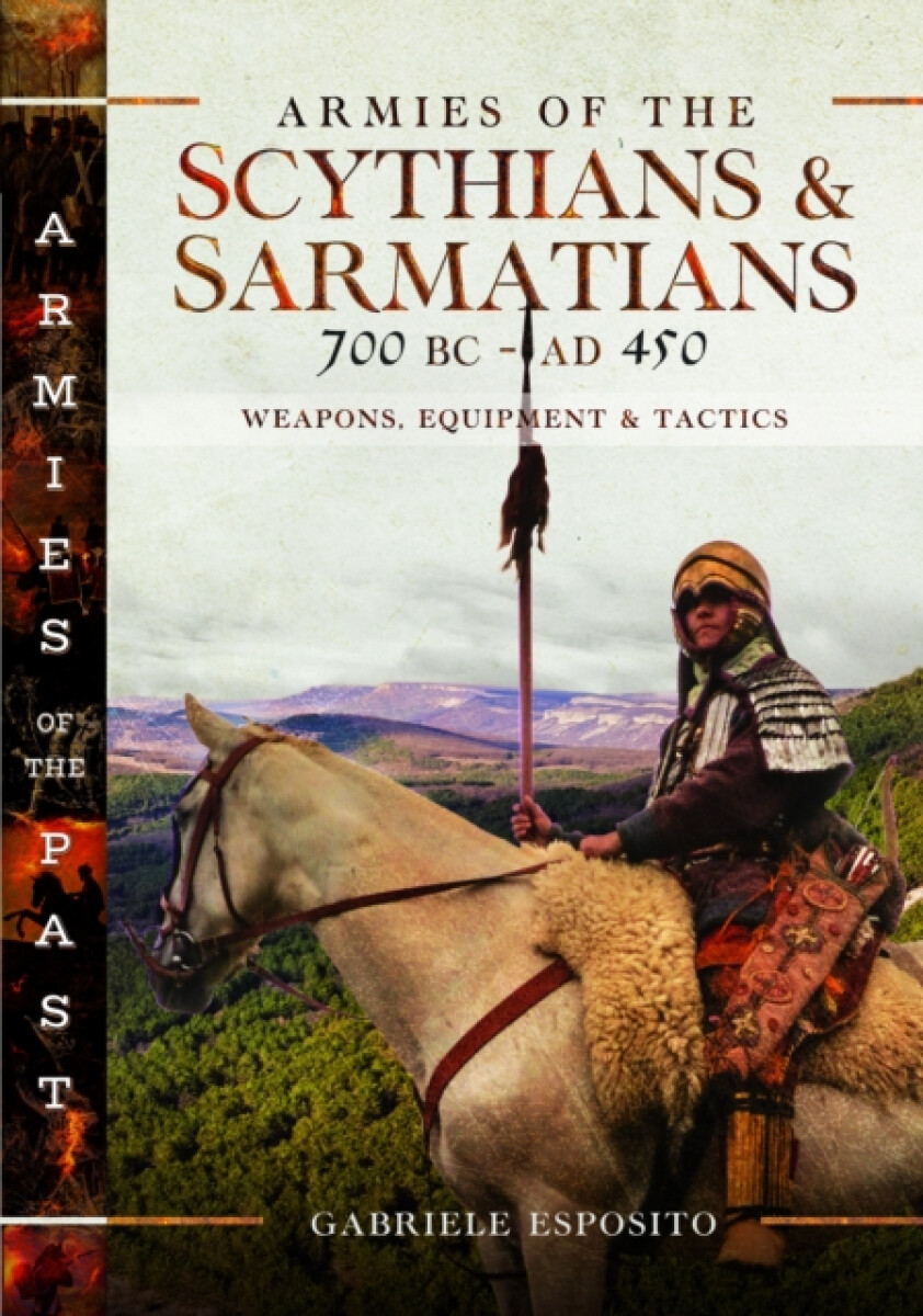 Kniha Armies of the Scythians and Sarmatians 700 BC to AD 450