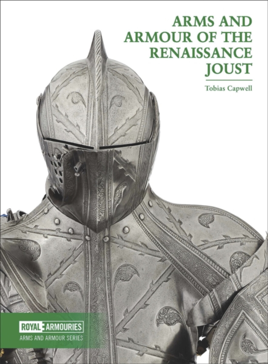 Kniha Arms and Armour of the Renaissance Joust