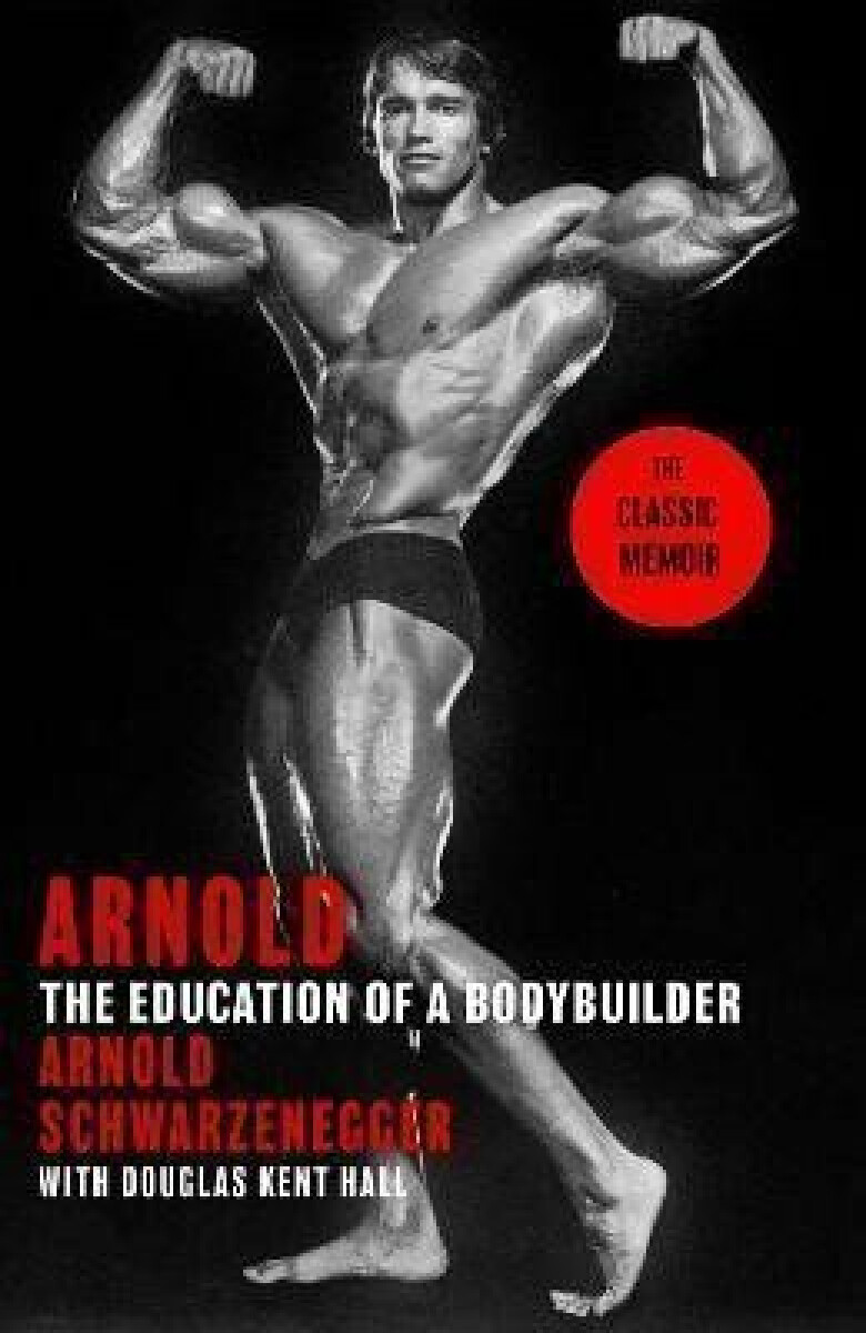 Kniha Arnold: The Education Of A Bodybuilder