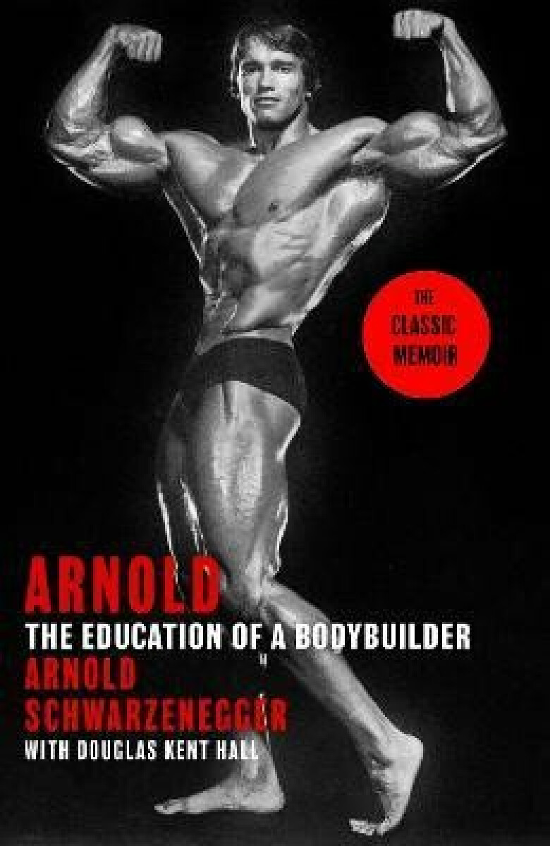 Kniha Arnold: The Education Of A Bodybuilder