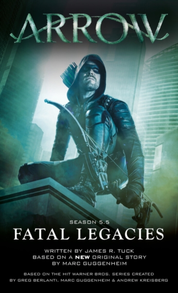 Kniha Arrow: Fatal Legacies