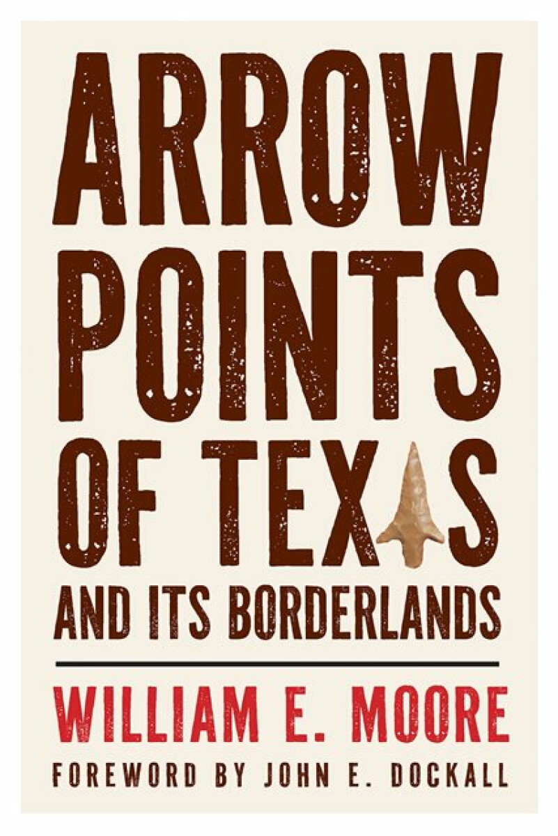 Kniha Arrow Points of Texas and Its Borderlands