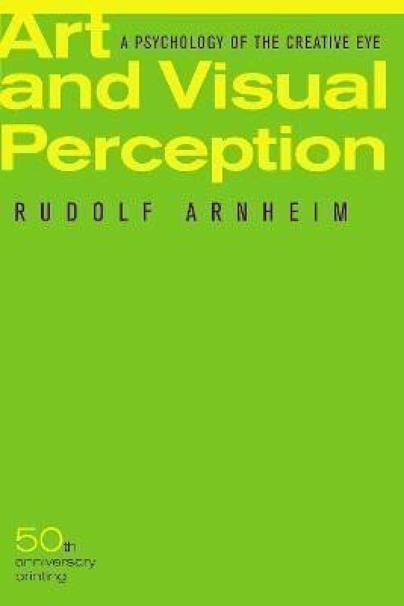 Kniha Art and Visual Perception, Second Edition: A Psychology of the Creative Eye