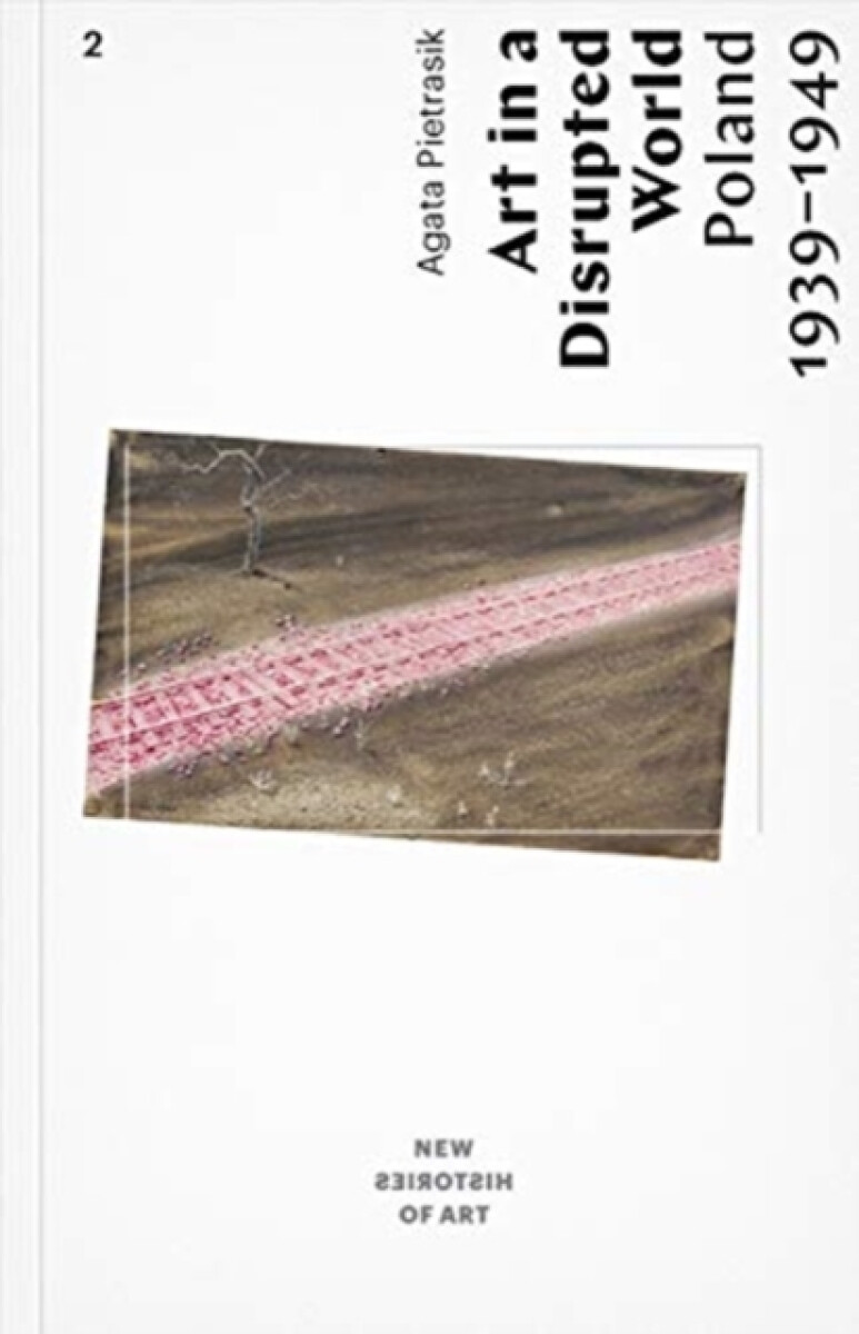 Kniha Art in a Disrupted World – Poland 1939–1949