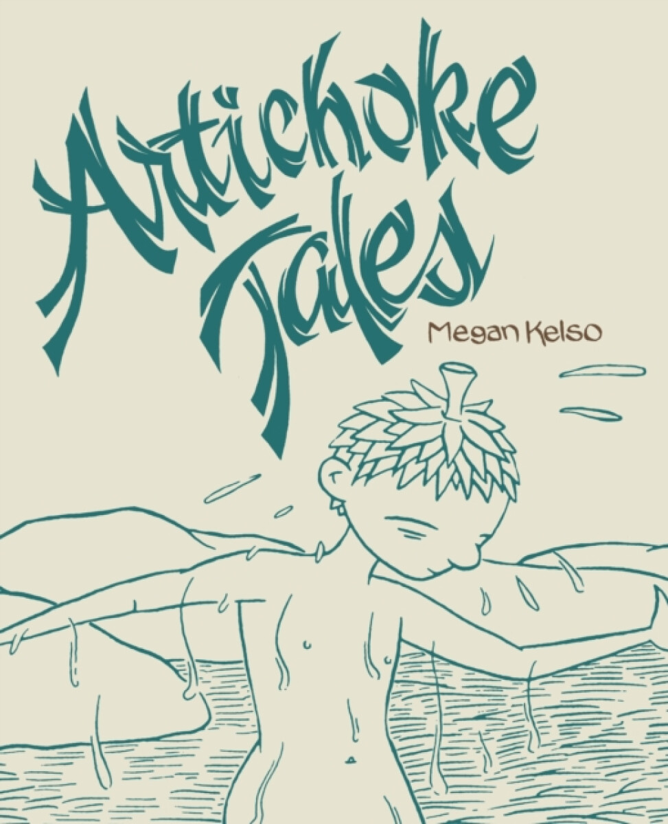 Artichoke Tales - Megan Kelso