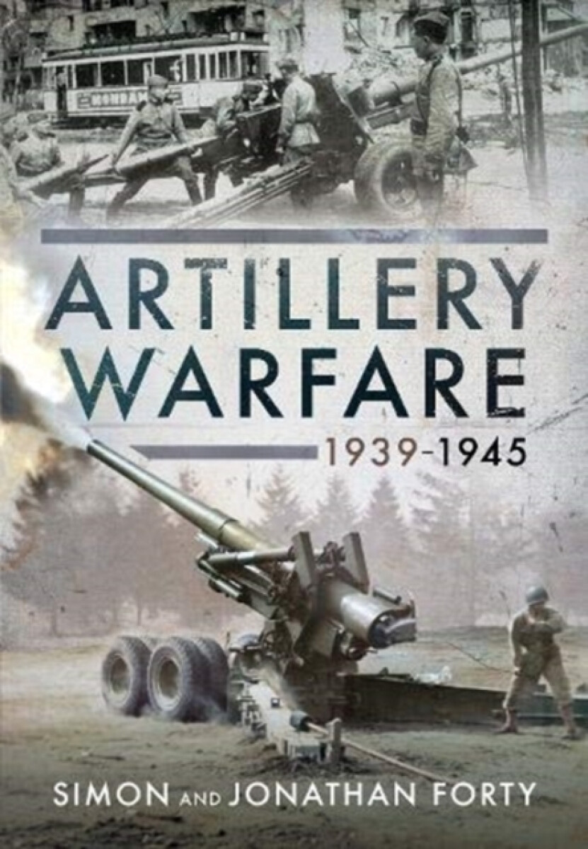 Kniha Artillery Warfare, 1939-1945