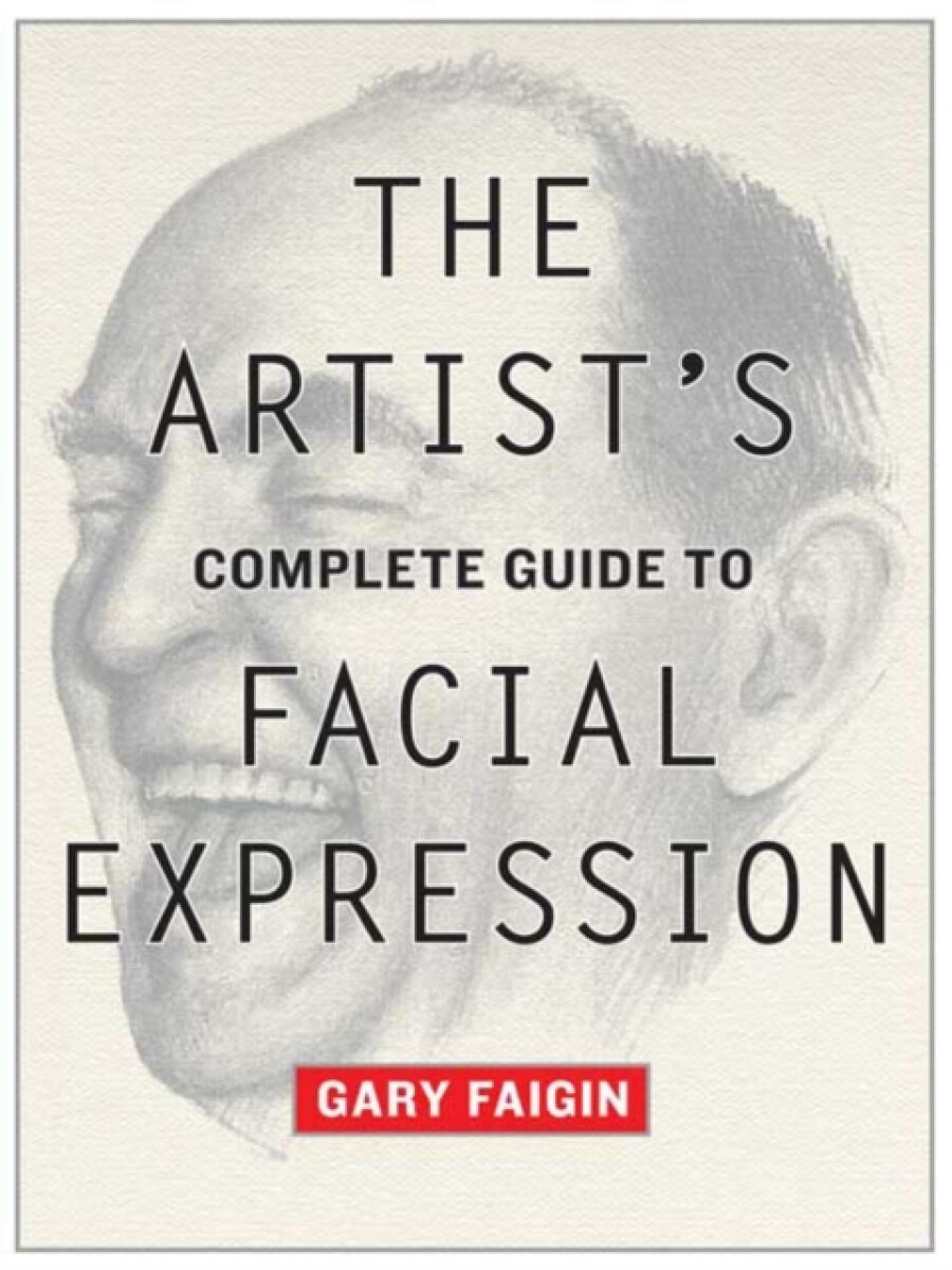 Kniha Artist's Complete Guide to Facial Expression, The