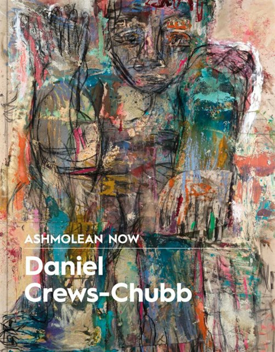 Kniha Ashmolean NOW: Daniel Crews-Chubb x Flora Yukhnovich