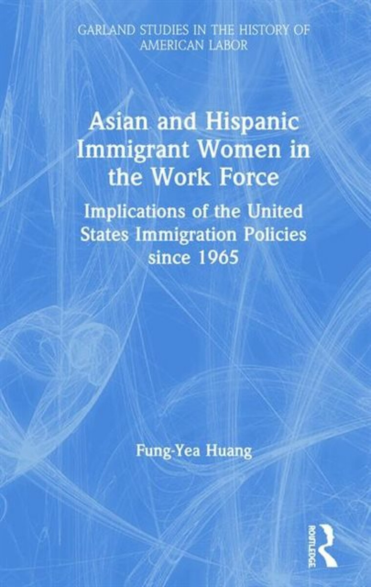 Kniha Asian and Hispanic Immigrant Women in the Work Force