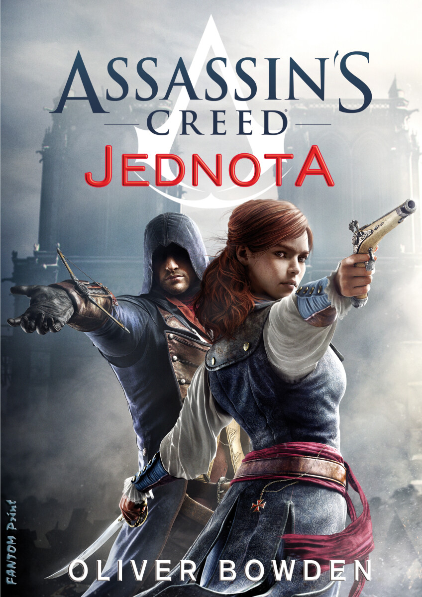 Levně Assassin's Creed: Jednota - Oliver Bowden