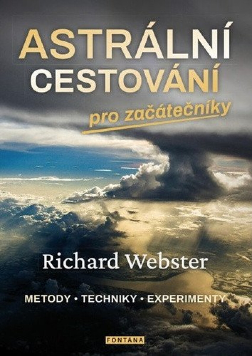 Astrální cestování pro začátečníky / Metody, techniky, experimenty koupíte na Knihydobrovsky.cz