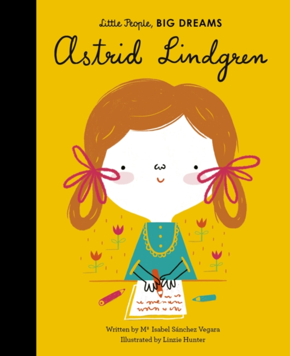 Kniha Little People, Big Dreams: Astrid Lindgren