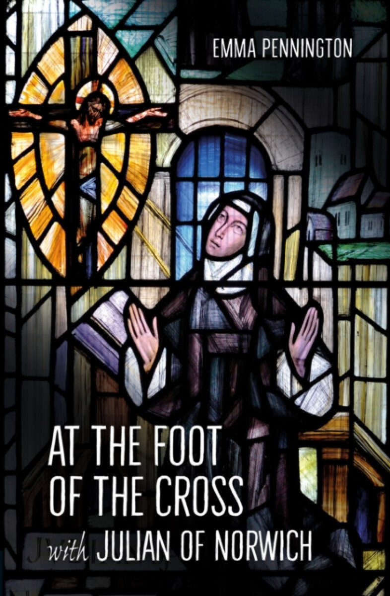 Kniha At the Foot of the Cross with Julian of Norwich