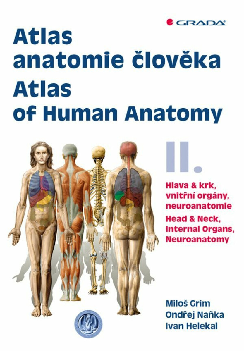 Atlas anatomie člověka II. – Hlava a krk, vnitřní orgány, neuroanatomie / Atlas of Human Anatomy II. – Head and Neck, Internal Organs, Neuronatomy – O