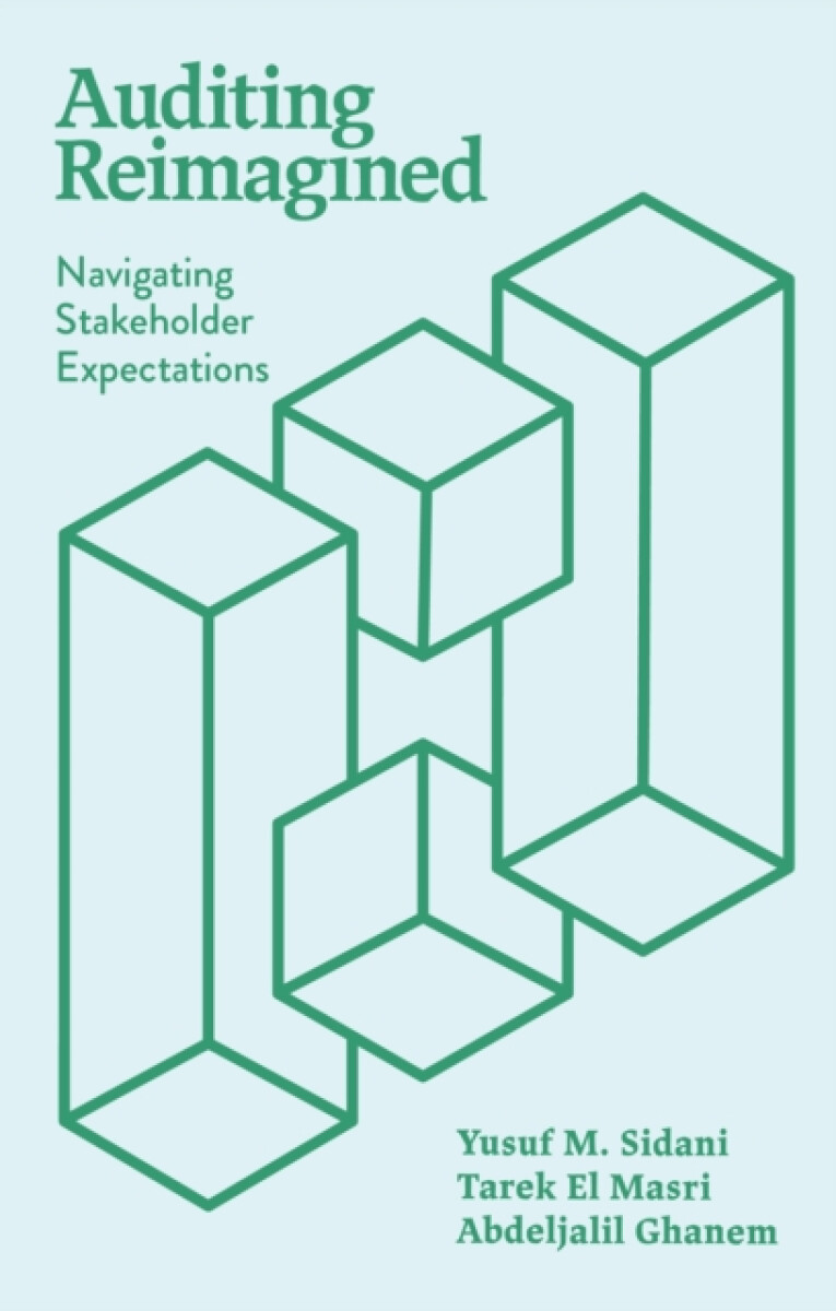 Auditing Reimagined - Abdeljalil Ghanem, Yusuf M. Sidani, Tarek El Masri