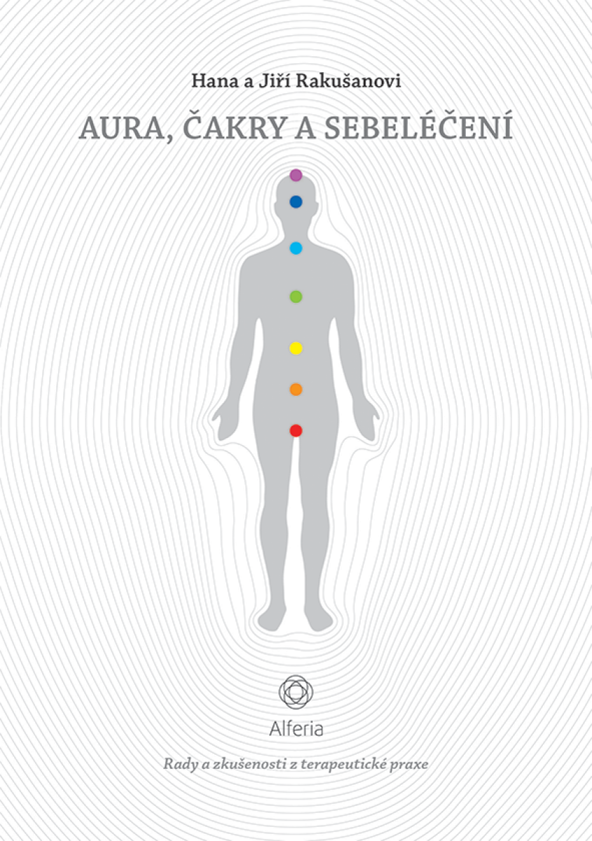 Aura, čakry a sebeléčení - Hana Rakušanová