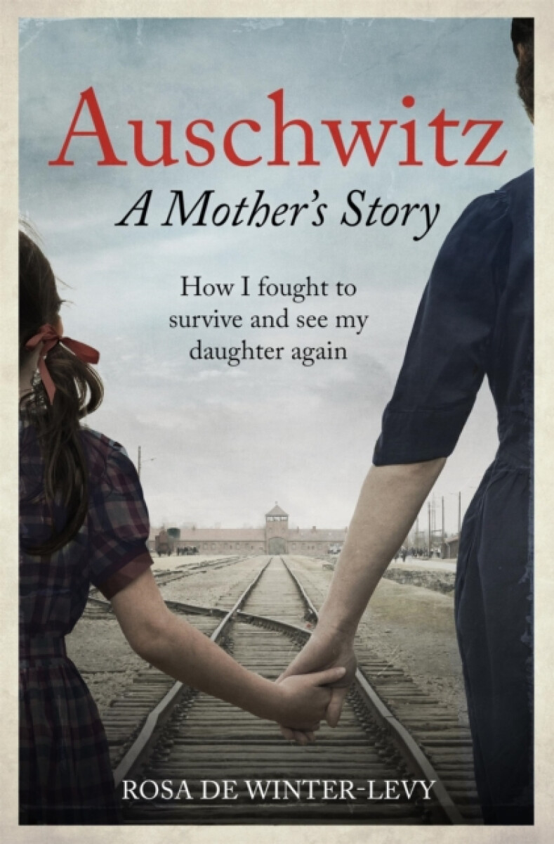 Kniha Auschwitz – A Mother's Story