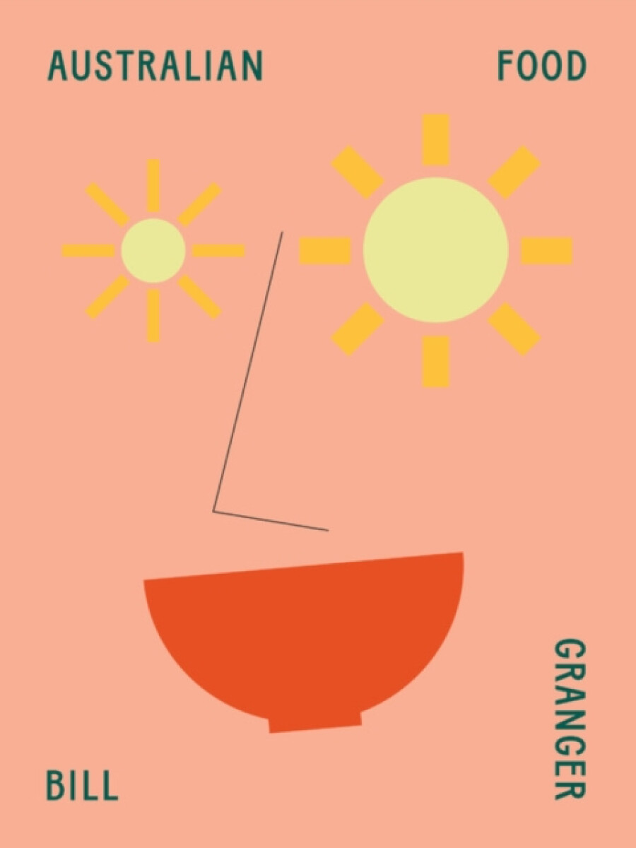 Kniha Bill Granger Australian Food