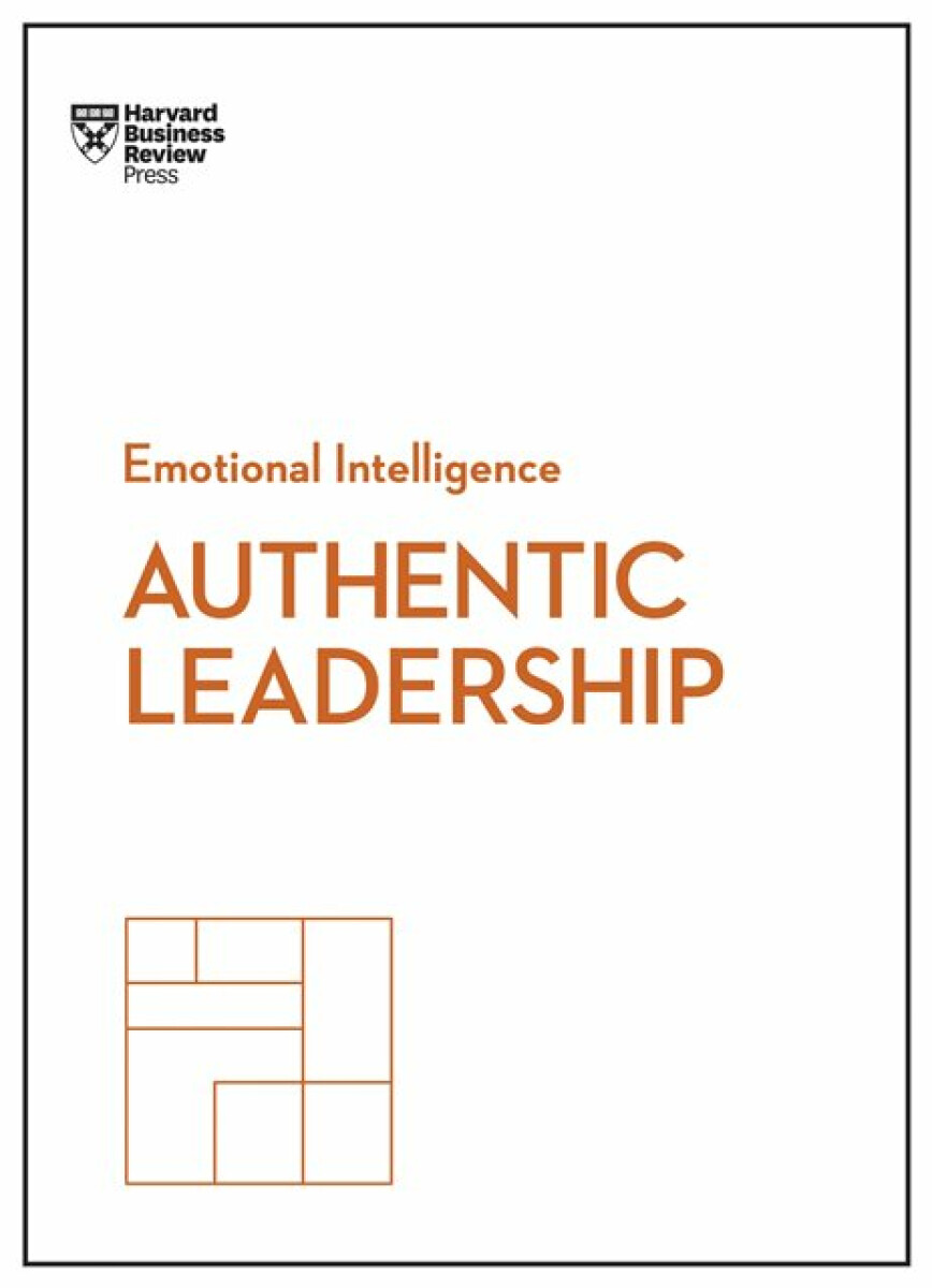 Kniha Authentic Leadership (HBR Emotional Intelligence Series)
