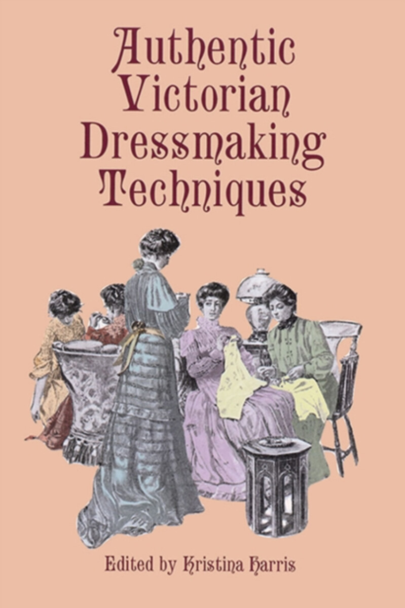 Kniha Authentic Victorian Dressmaking Techniques