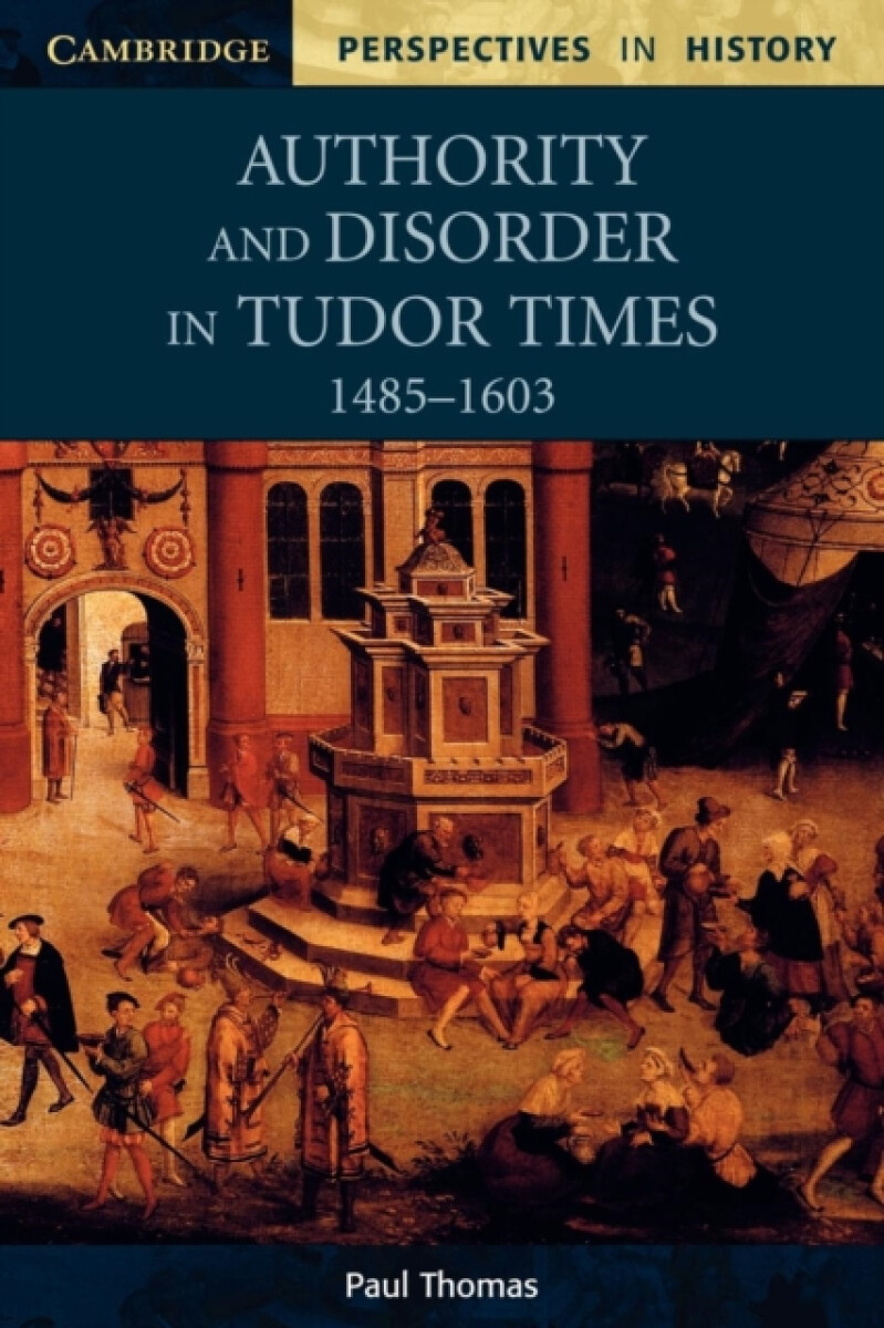 Kniha Authority and Disorder in Tudor Times, 1485â€“1603