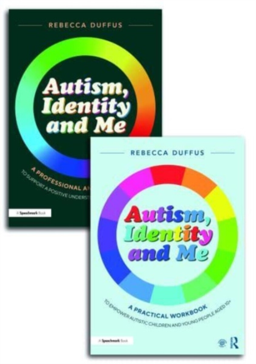 Kniha Autism, Identity and Me: A Practical Workbook and Professional Guide to Empower Autistic Children and Young People Aged 10+