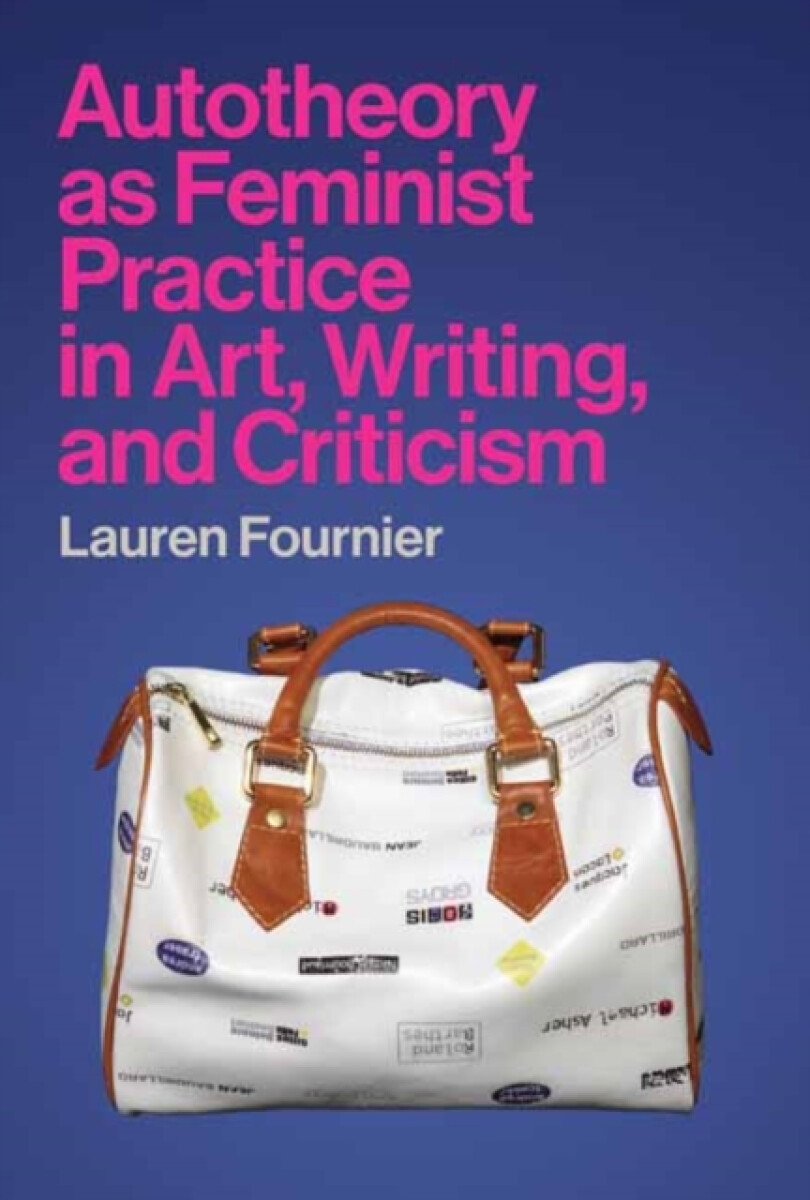Kniha Autotheory as Feminist Practice in Art, Writing, and Criticism