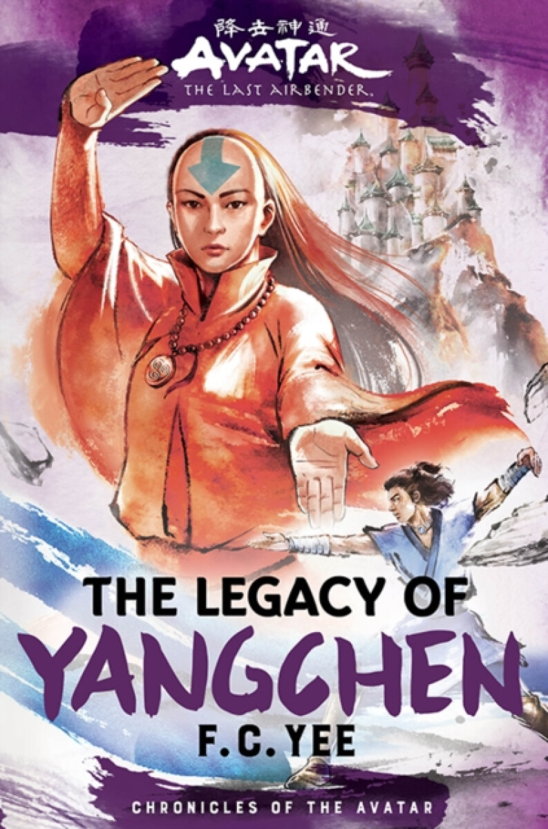 Kniha Avatar, the Last Airbender: The Legacy of Yangchen (Chronicles of the Avatar Book 4)
