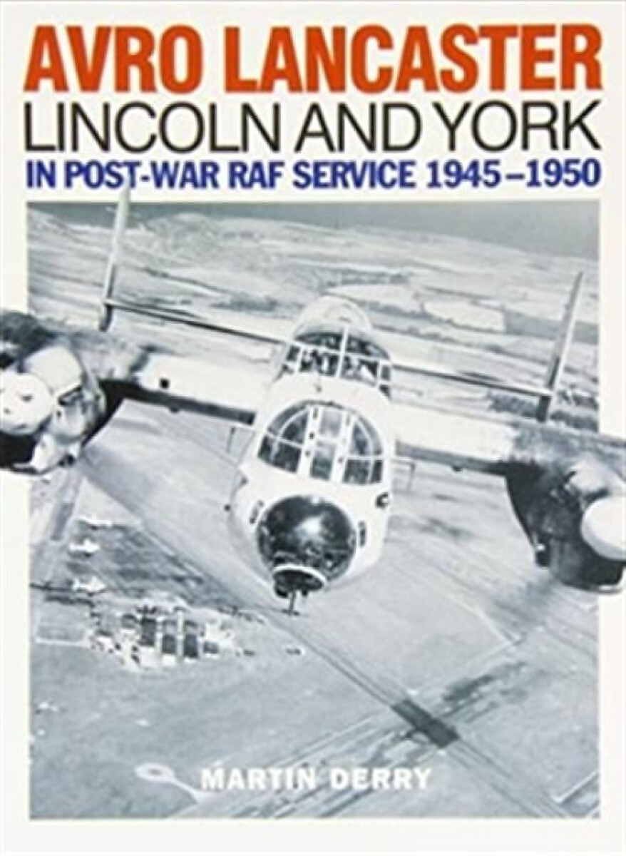 Avro Lancaster Lincoln and York - Martin Derry