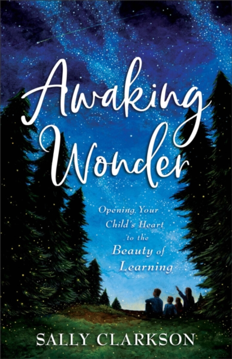 Kniha Awaking Wonder – Opening Your Child`s Heart to the Beauty of Learning