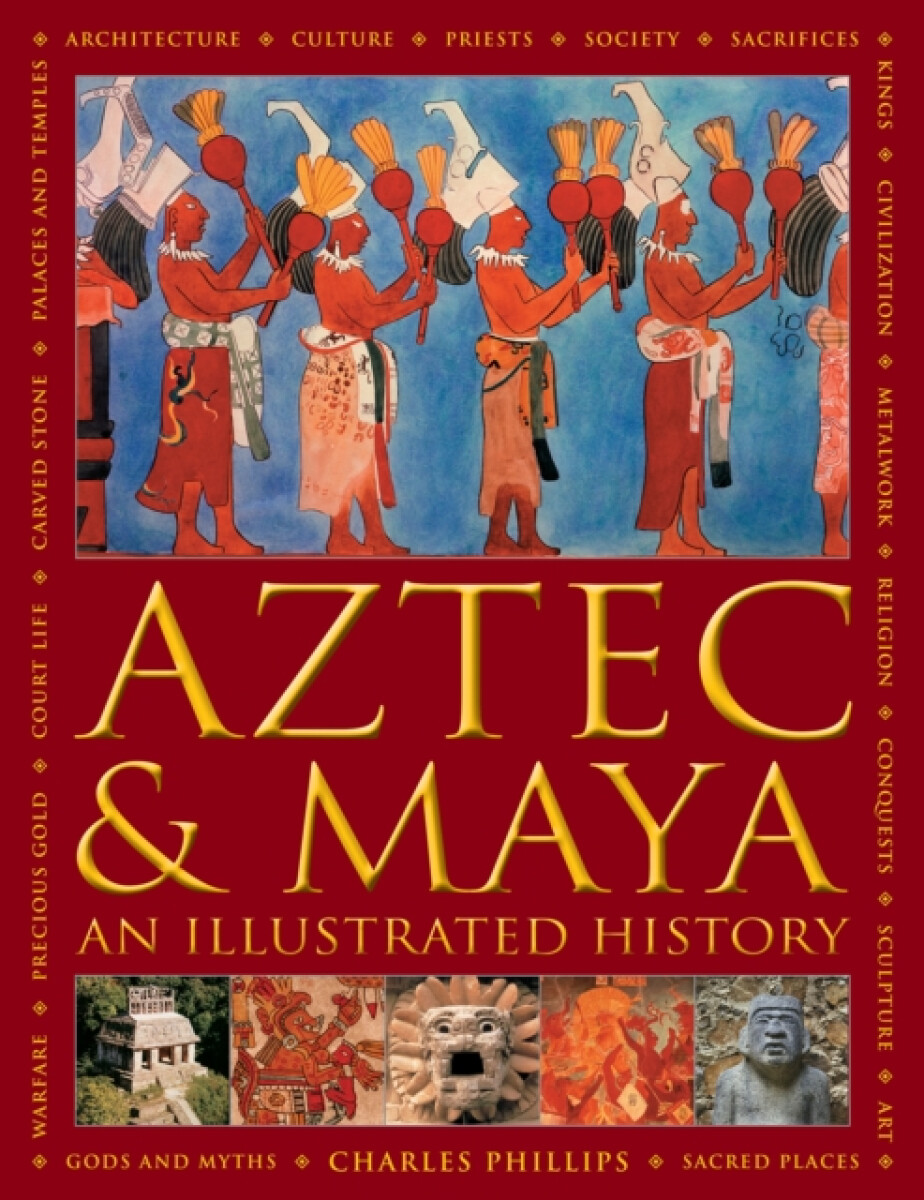 Kniha Aztec and Maya: An Illustrated History