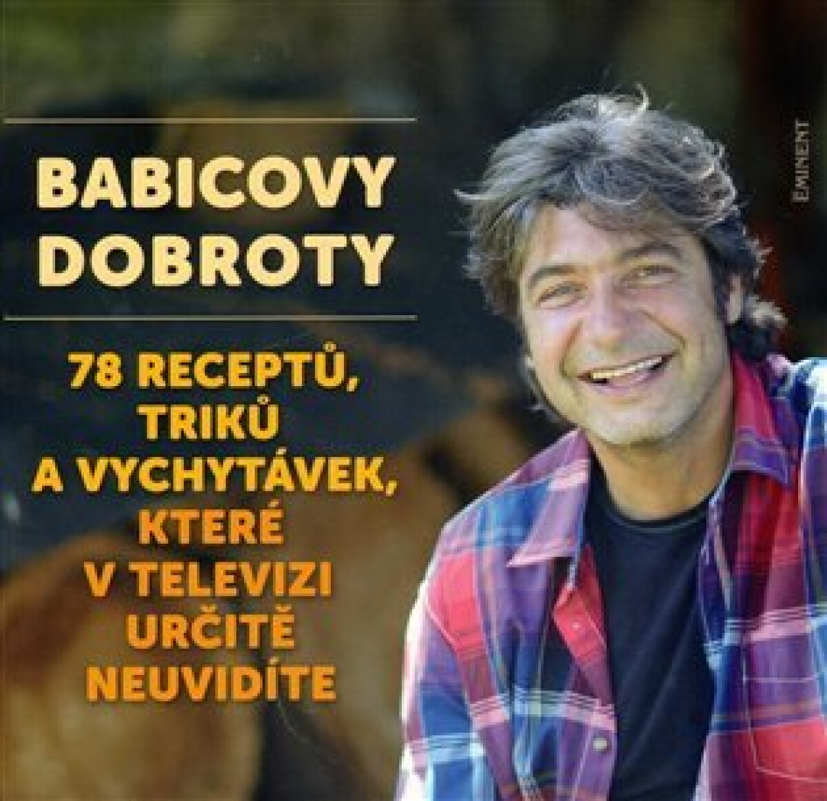 Kniha Babicovy dobroty 3. - 78 receptů, triků a vychytávek, které v televizi určitě neuvidíte
