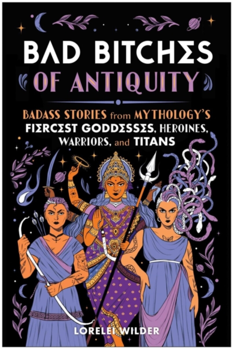 Bad Bitches of Antiquity - Lorelei Wilder