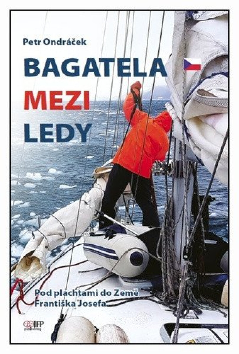 Kniha Bagatela mezi ledy - Pod plachtami do Země Františka Josefa