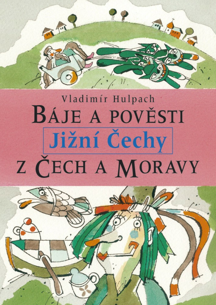 Báje a pověsti z Čech a Moravy - Jižní Čechy - Vladimír Hulpach