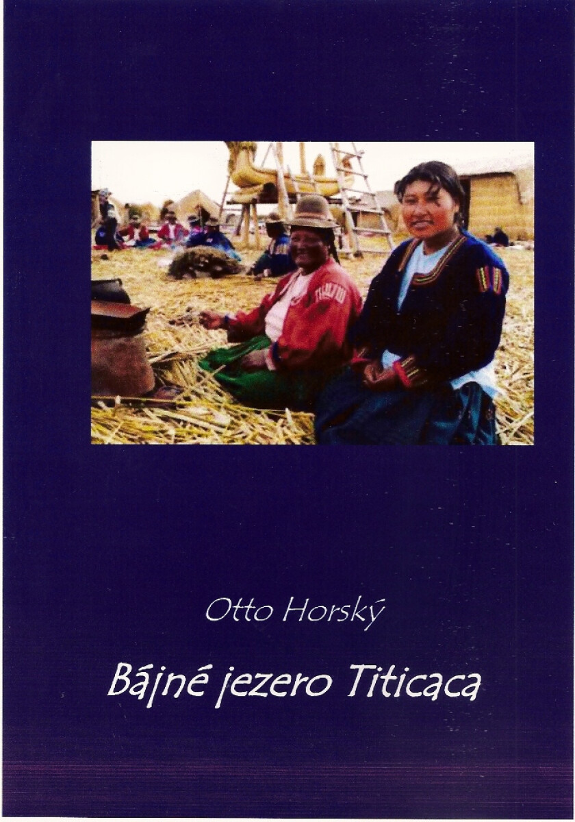 Bájné jezero Titicaca - Otto Horský