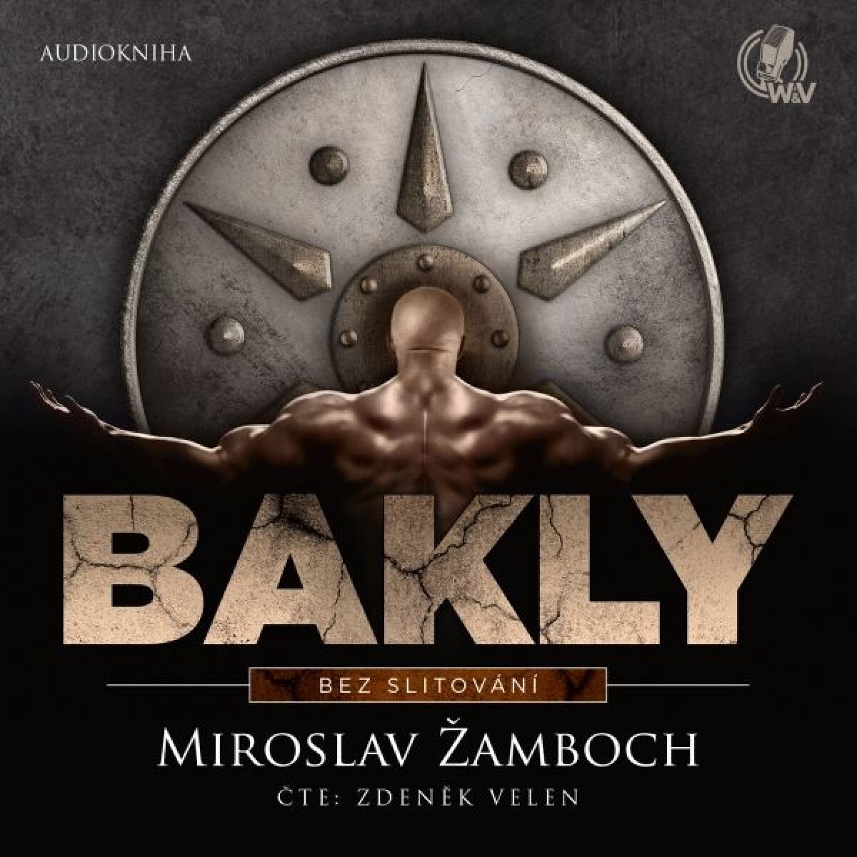Levně Bakly: Bez slitování - Miroslav Žamboch - audiokniha