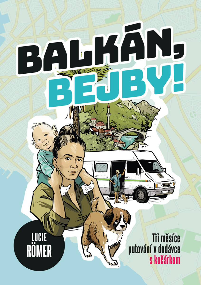 Balkán, bejby! - Lucie Roemer