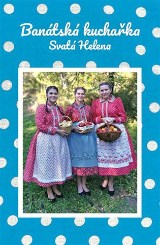 Kniha Banátská kuchařka - Svatá Helena