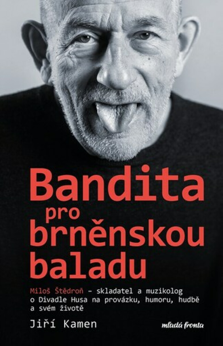Kniha Miloš Štědroň - Bandita pro brněnskou baladu