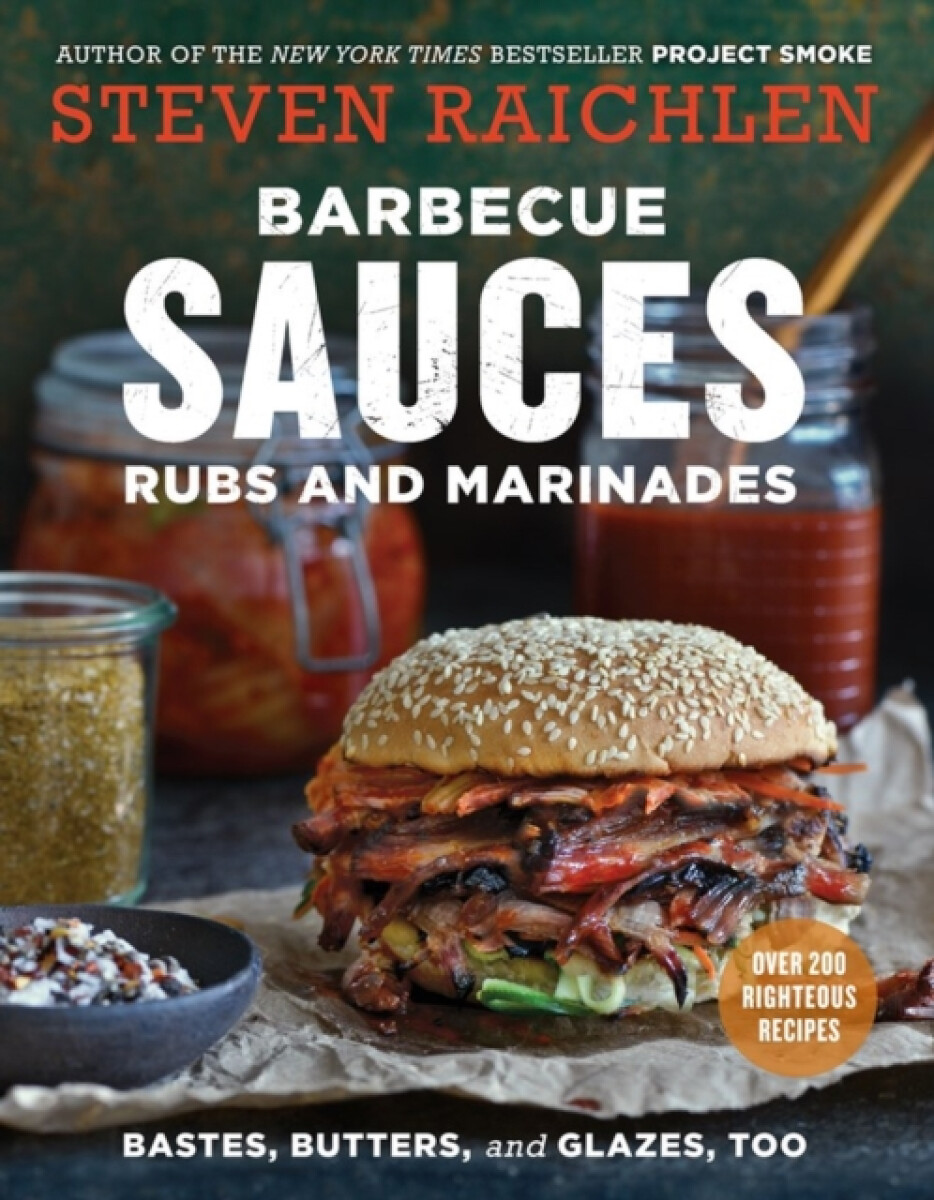 Kniha Barbecue Sauces, Rubs, and Marinades--Bastes, Butters a Glazes, Too