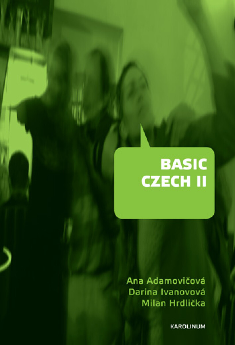 Basic Czech II - Ana Adamovičová, Milan Hrdlička, Darina Ivanovová