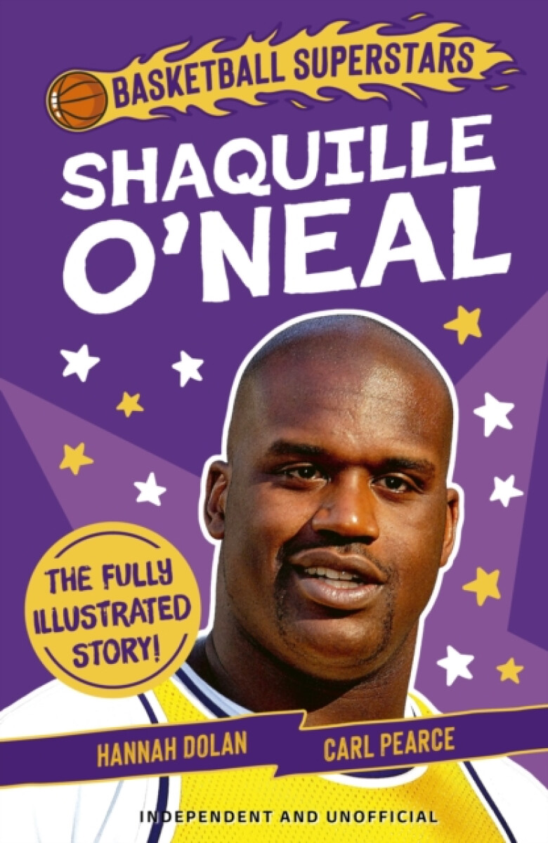 Basketball Superstars: Shaquille Oâ€™Neal - Hannah Dolan