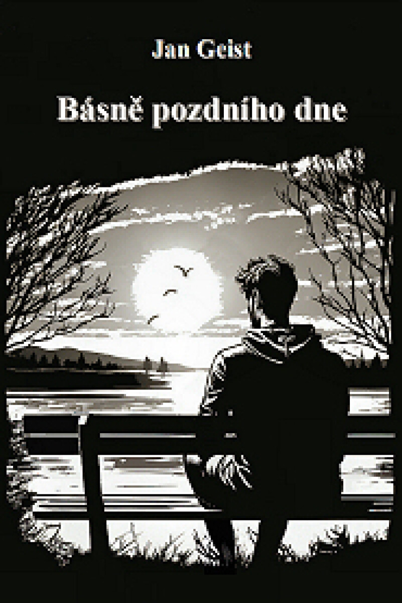 Básně pozdního dne - Jan Geist